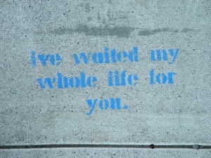 SidewalkStencil-ive waited my whole life for you-httpswww.flickr.comphotoslivenature213568860